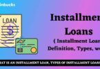 Installment Loans, What is an Installment Loans , online installment loan, installment loan online, personal installment loan, installment loan definition, what is a installment loan